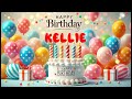 Happy Birthday KELLIE   Happy Birthday Song   Birthday Wishes   Birthday Party