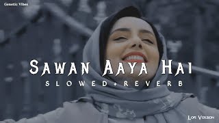 Sawan Aaya Hai lofi song -(slowed/reverb) | @lofi_tunes #lofi #sawan