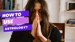 How to Use Astrology to Make Informed Life Decisions?