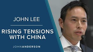 Dr. John Lee |  Rising Tensions With China