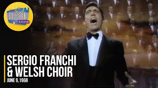 Sergio Franchi \u0026 Welsh Choir \