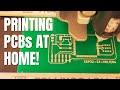 Printing PCBs At Home!