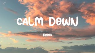 Calm Down - Rema (Lyrics)