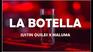 La Botella - Justin Quiles Ft. Maluma (Video Lyric)/letra