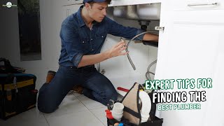 How to Choose a Reliable Plumber | Expert Tips for Finding the Best Plumber