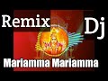 Mariamma Mariamma Dj Remix Song | Mariyamma Song | Mariamman God | DJ மாரியம்மா மாரியம்மா Remix | 4K