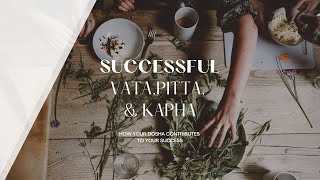 Ayurveda Mini Series Part 3: How Your Dosha Contribute to Your Success Vata, Pitta, Kapha | Ep. 61