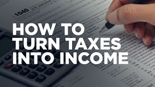 How to Turn Taxes into Income - Cardone Zone