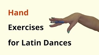 Hand Exercises for Latin Dancing