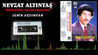 NEVZAT ALTINTAŞ  - SENİN ARDINDAN