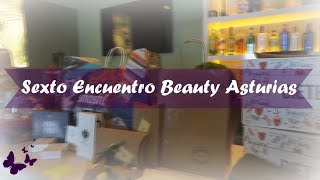VI Encuentro Beauty Asturias+Unboxing