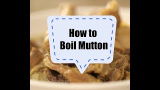 How to Boil Mutton  | Sanjeev Kapoor Khazana