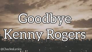 Kenny Rogers - GOODBYE (lyrics)
