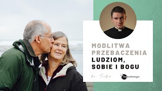 Modlitwa o przebaczenie - ks.Teodor Sawielewicz