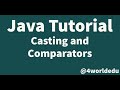 Java Tutorial - Casting and Comparators