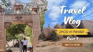 ढोसी की पहाड़ी /Dhosi Hill Part 1