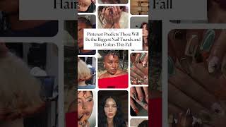 Pinterest Predicts These Will Be the Biggest Nail Trends and Hair Colors This Fall