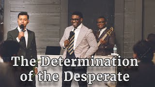 The Determination of the Desperate(La determinación de los desesperados) - Evangelist Jermaine Ervin