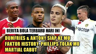 Berita Bola Terbaru Hari Ini | Dumfries Antoni Ke MU | Phillips Ogah Ke MU | Martial Cabut