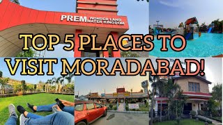 TOP 5 PLACES TO VISIT IN MORADABAD BEST 2022! मुरादाबाद में घूमने की सबसे अच्छी जगह!✈