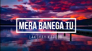 Mera Banega Tu (Lyrics) Liger | Vijay Devarakonda, Ananya Pandey | Lakshay Kapoor |Latest Hindi Song