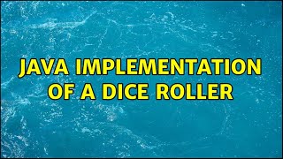 Java implementation of a Dice Roller (2 Solutions!!)
