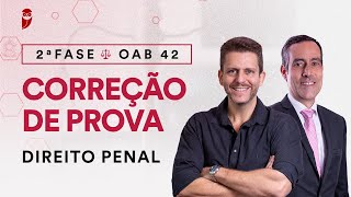 2ª Fase OAB 42 | Correção de Prova - Direito Penal