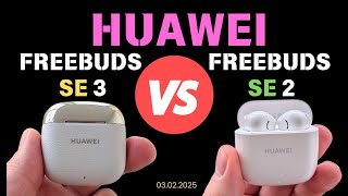 Huawei Freebuds SE 3 vs Freebuds SE 2 - What Are The Differences?