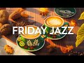 Friday Morning Jazz - Positive Energy with Relaxing Jazz Instrumental Music & Cheerful Bossa Nova