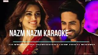Nazm nazm karaoke # ayusmann kurrana and kriti sanon # very beautiful song track