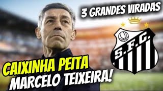 CAIXINHA PEITA TEIXEIRA E CRAVA 3 VIRADAS NO SANTOS: OTERO FORA, DESFECHO DE FURCH,GALOPPO CHEGANDO