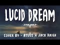 Juice WRLD - Lucid Dream [ COVER BY / Atlus x Jack Haigh ] [Lyrics Music Video]