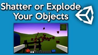 Shatter and Explode your Objects - Unity Tutorial