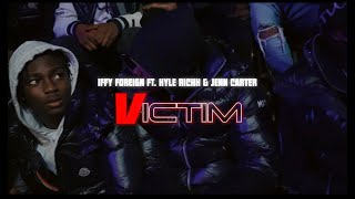 Iffy Foreign - Victim ft. Kyle Richh, Jenn Carter