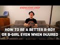 5 Ways to Overcome Your Breaking Injuries (Part One) // THE KNOWLEDGE DROP | BBOY DOJO