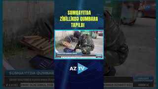 SUMQAYITDA ZİBİLLİKDƏ QUMBARA TAPILDI