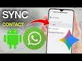 How to Sync WhatsApp Contacts on Android (Easy Guide)