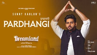 Pardhangi (Official Video) Sunny Kahlon | Dreamland |  Web Series | New Haryanvi Song
