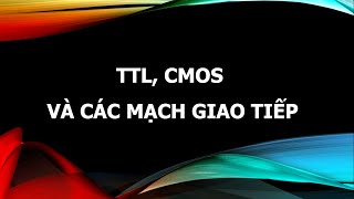 TTL, CMOS  ( Part 1/3)