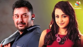 Aravind Swamy & Trisha pair up for Sathuranga Vettai 2 | Hot Tamil Cinema News