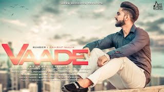 Vaade | (Full HD) | Ashraf Malik |  Punjabi Songs 2018