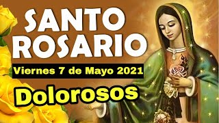 SANTO ROSARIO DE HOY 🌹 Viernes 7 de Mayo 2021 🌷 Misterios Dolorosos 🙏 ORACIONES A DIOS