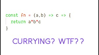 What is JavaScript currying? the double/triple arrow function