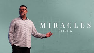 Miracles - Elisha | Christian Life Church