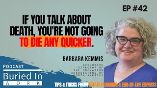 #EP42 | Cremation Secrets: What 60% of Americans Are Choosing and Why It Matters with Barbara Kemmis