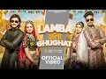 LAMBA वाला  GHUGHAT (Official Video) -लांबा वाला घुघट :