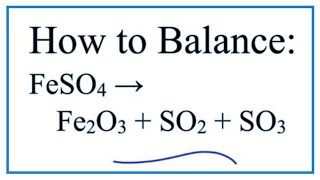 How to Balance FeSO4 = Fe2O3 + SO2 + SO3   |  Decomposition of Iron (II) sulfate