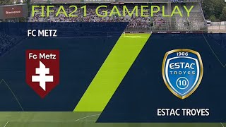 Fc Metz - ESTAC Troyes | FIFA21 Gameplay