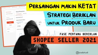 SHOPEE SELLER 2021 - Cara Beriklan di Shopee yang Efektif: Testing dan Data - Optimasi Iklan Shopee