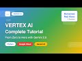 Vertex AI Complete Tutorial #1 | Google Cloud Gemini 2.0 with Python | Beginner to Advanced